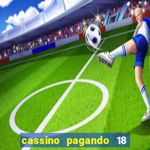 cassino pagando 18 reais no cadastro