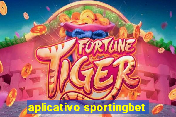 aplicativo sportingbet