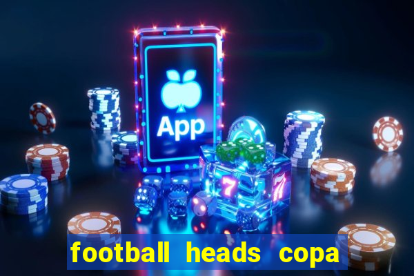 football heads copa libertadores 2015 dvadi