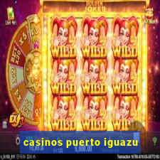 casinos puerto iguazu