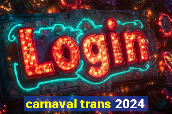 carnaval trans 2024