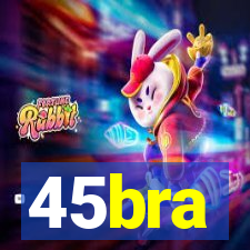 45bra