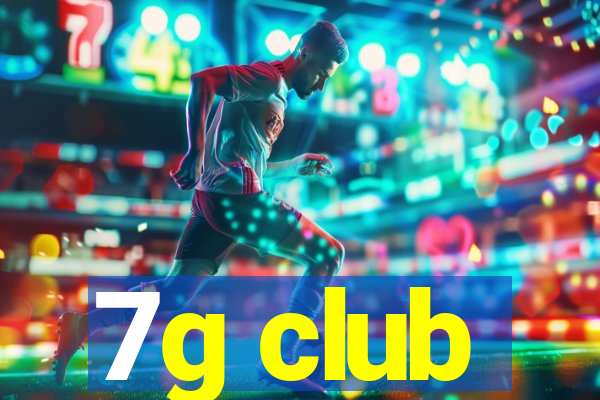 7g club