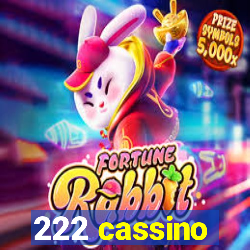 222 cassino