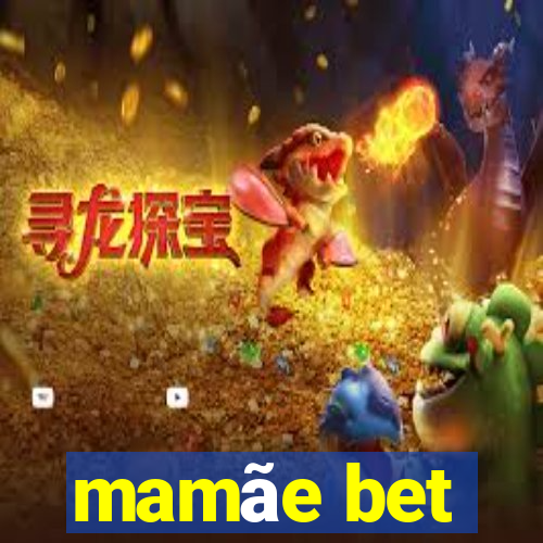 mamãe bet