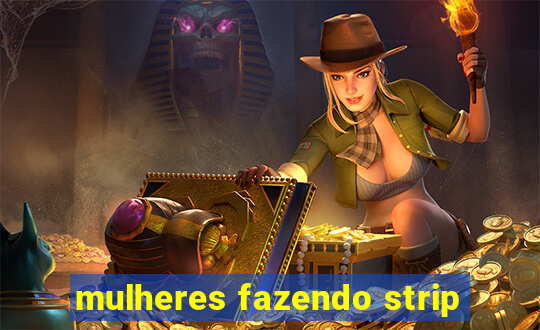 mulheres fazendo strip