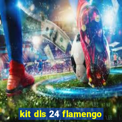 kit dls 24 flamengo