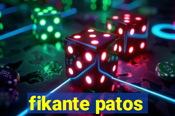 fikante patos