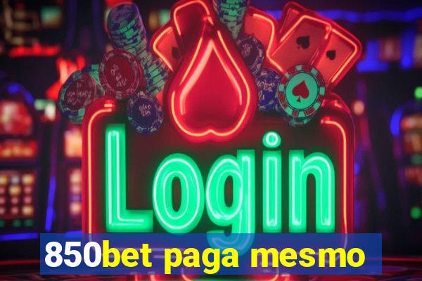 850bet paga mesmo