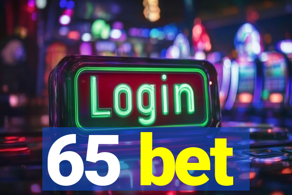 65 bet