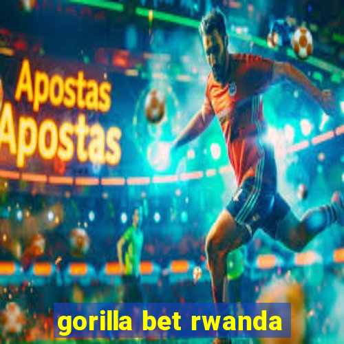 gorilla bet rwanda