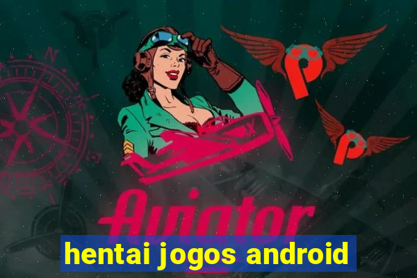 hentai jogos android