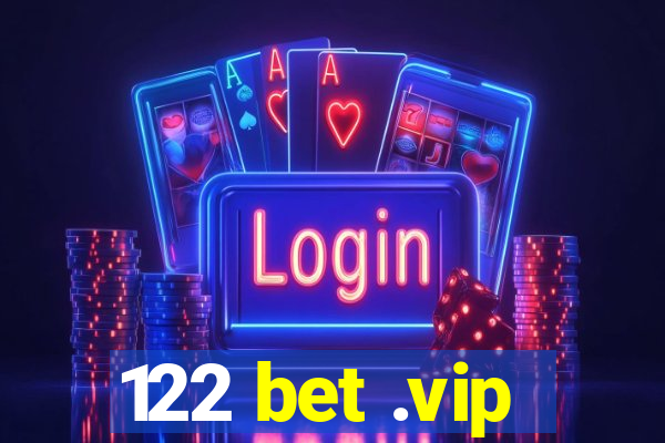 122 bet .vip