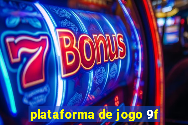 plataforma de jogo 9f