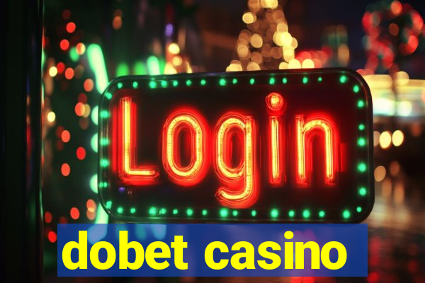 dobet casino