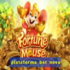 plataforma bet nova pagando no cadastro