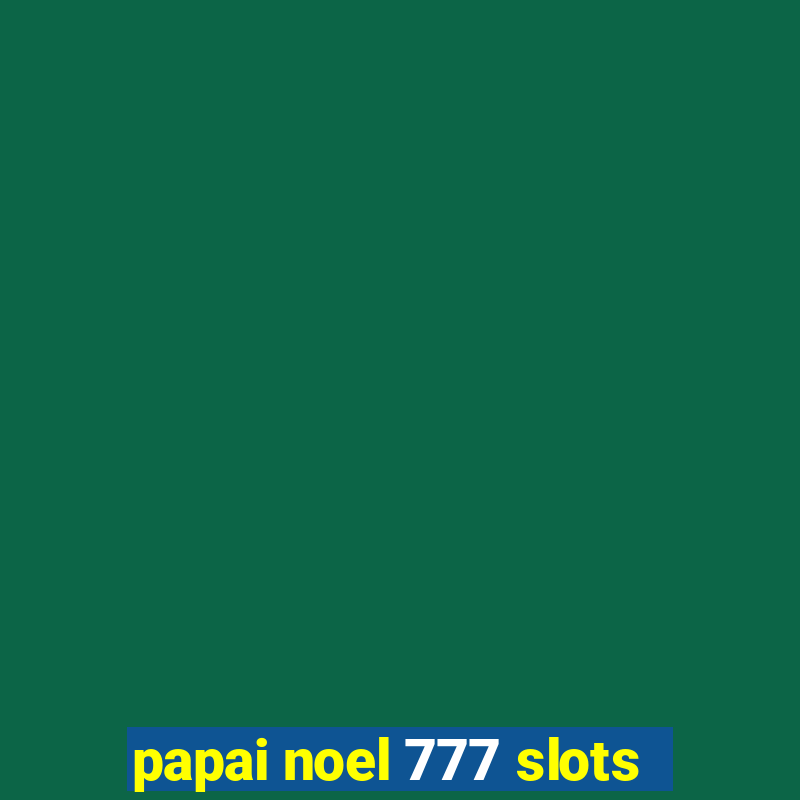 papai noel 777 slots