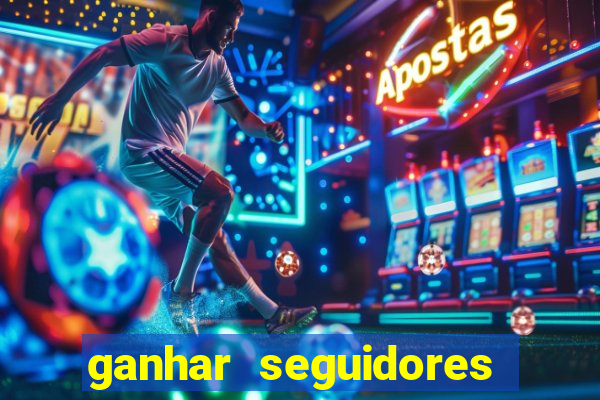 ganhar seguidores brasileiro no instagram