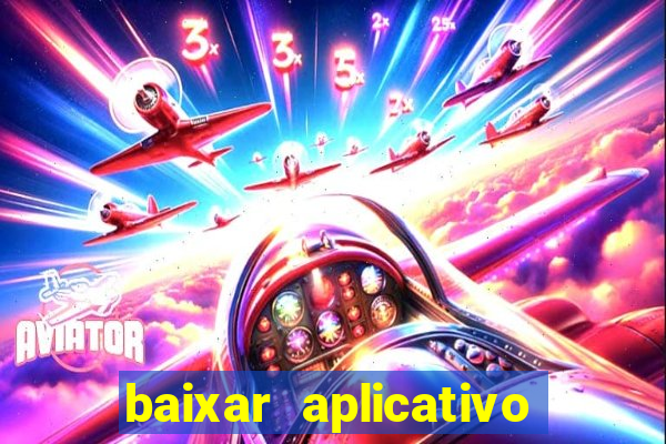 baixar aplicativo da estrela bet