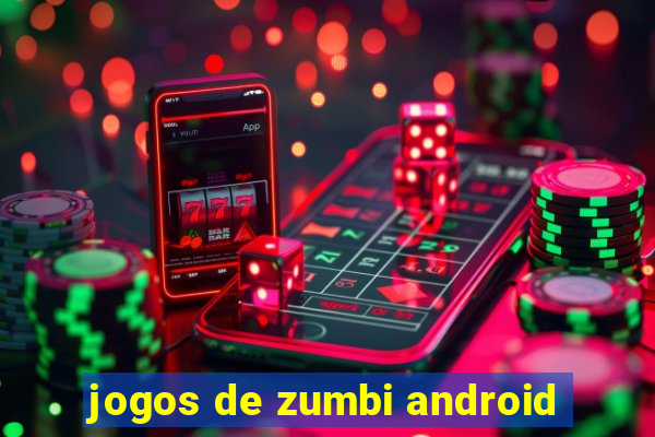 jogos de zumbi android