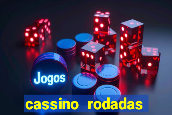 cassino rodadas grátis no cadastro