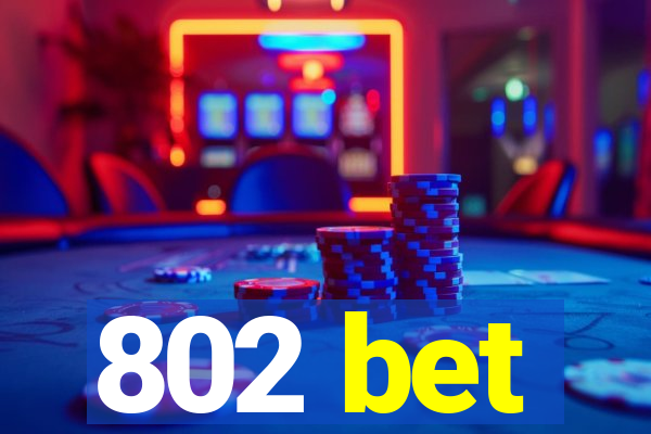 802 bet