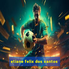 etiane felix dos santos