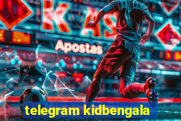 telegram kidbengala