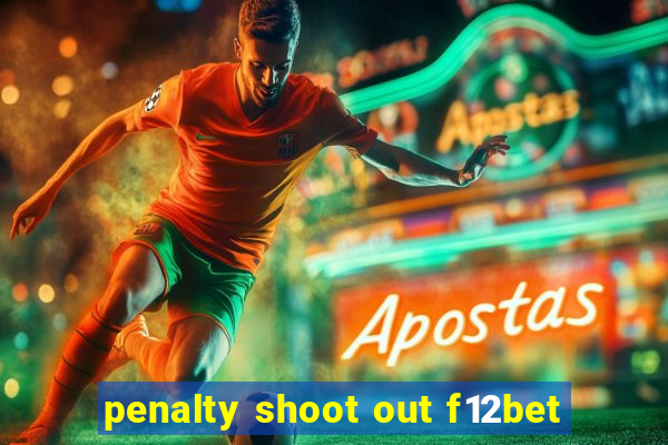 penalty shoot out f12bet