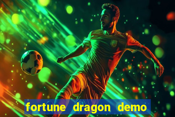 fortune dragon demo bet 500