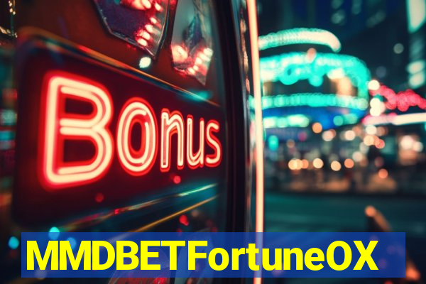 MMDBETFortuneOX