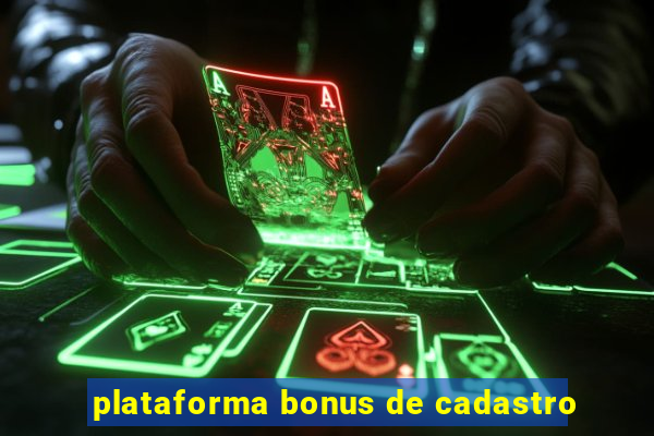 plataforma bonus de cadastro