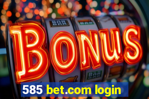 585 bet.com login