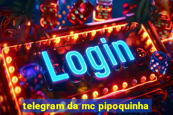 telegram da mc pipoquinha