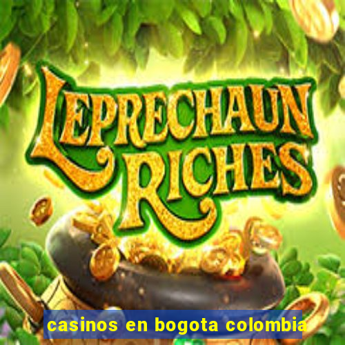 casinos en bogota colombia