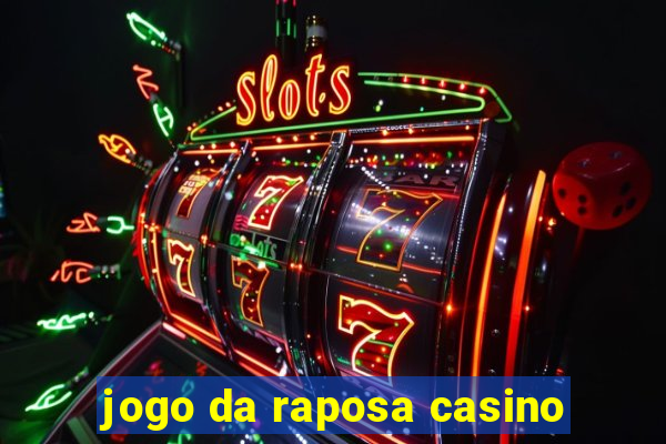 jogo da raposa casino