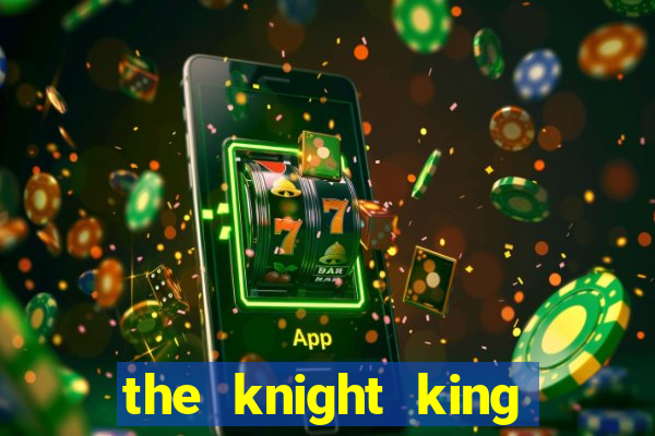 the knight king who returned with a god wiki