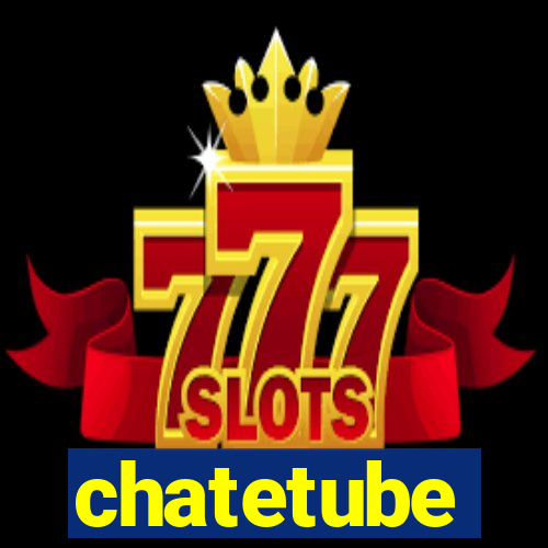 chatetube