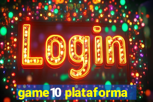 game10 plataforma