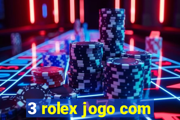 3 rolex jogo com