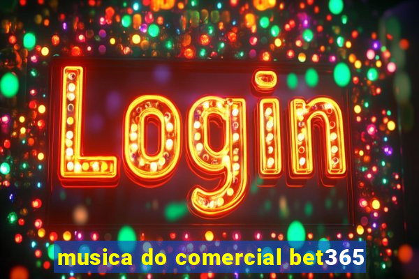 musica do comercial bet365