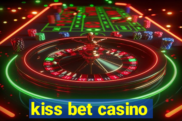 kiss bet casino