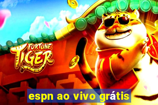 espn ao vivo grátis