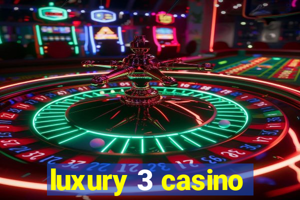 luxury 3 casino