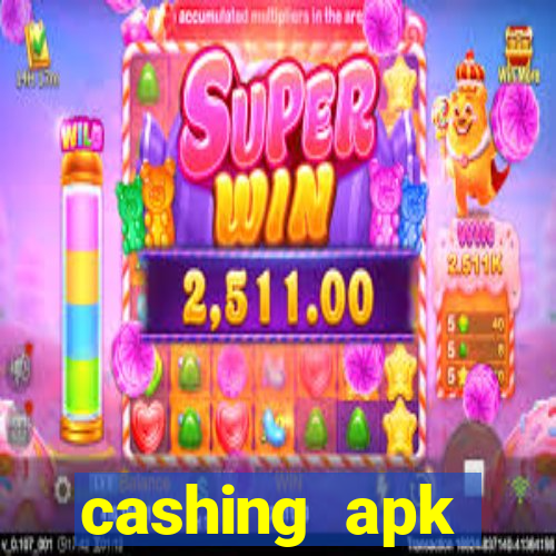 cashing apk dinheiro infinito