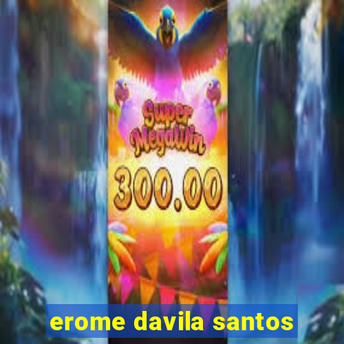 erome davila santos