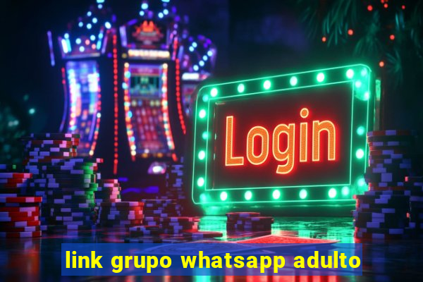 link grupo whatsapp adulto