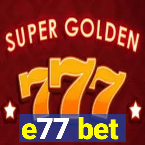 e77 bet