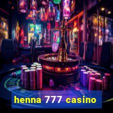 henna 777 casino