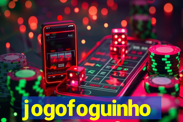 jogofoguinho